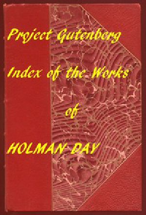 [Gutenberg 57488] • Index for Works of Holman Day / Hyperlinks to all Chapters of all Individual Ebooks